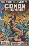 Conan the Barbarian #1 - 9.6 NM+ *1st Conan True Believers Reprint*